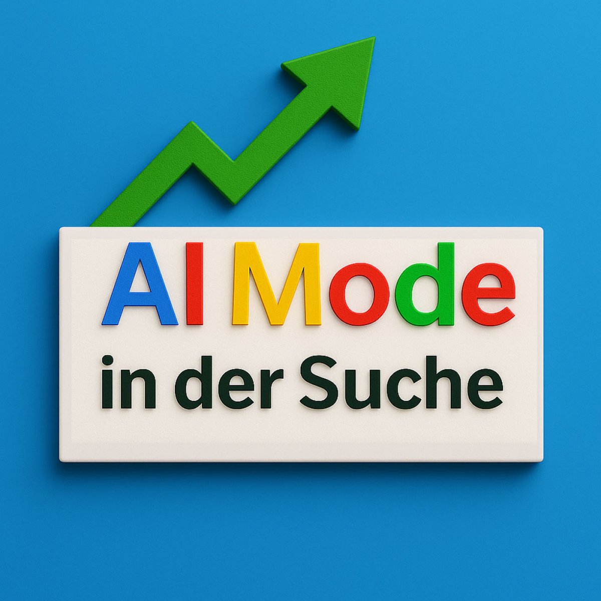 Grüner Aufwärtspfeil über Google Logo und AI Mode - Symbol für KI-basierte SEO-Erfolge.